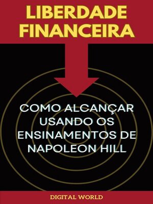 cover image of Liberdade Financeira--Como Alcançar Usando os Ensinamentos de Napoleon Hill